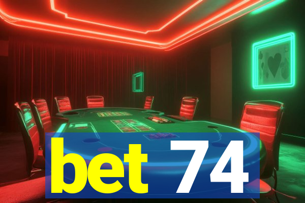 bet 74